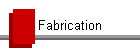 Fabrication